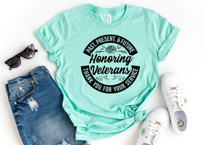 Honoring Veterans Shirt , Past Present Future Shirt , Memorial Day Shirt , Veterans Day Shirt , Military Veteran Shirt , Brave T-Shirt