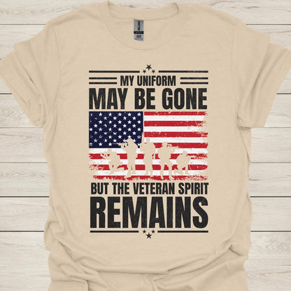 US Veteran T-Shirt, "My Uniform May Be Gone But The Veteran Spirit Remains", Patriotic Military Gift for Veterans, Honor Military Service